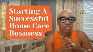 Starting A Successful Home Care Business