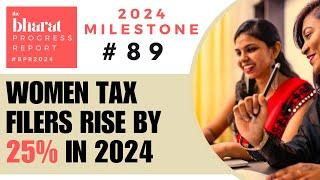 89.Women Tax Filers Rise By 25% In 2024 | 2024 Bharat Progress Report Milestones