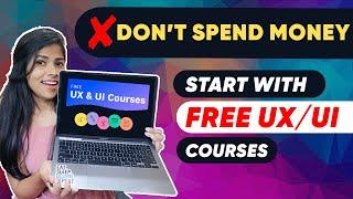 Which are the best Free UX/UI Courses to start with? | Don't spend money before knowing what it is