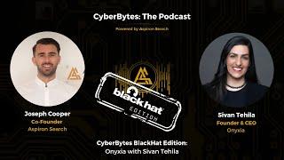 CyberBytes BlackHat Edition: Onyxia with Sivan Tehila