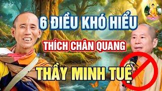 6 Điều Kỳ Lạ đến Khó hiểu giữa THÍCH CHÂN QUANG Và #Thầy MINH TUỆ - Khiến Người Nghe Sốc Nặng