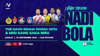 NADI BOLA : Latihan Pasukan | Yob mahu benam warga kota & misi Sang Saka Biru!