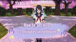 How to get more 10 free minutes in netboom to play yandere simulator or any other game