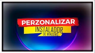 Personalizar Instalador de Windows 10