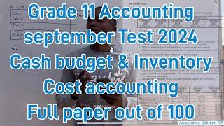 Grade 11 Accounting Term 3 September Test [Cash budget & Inventory system and Cost accounting]