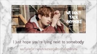 [THAISUB] Jungkook (방탄소년단) (Cover) - We Don't Talk Anymore