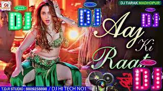 aaj ki raat dj remix Song || Stree 2 || aaj ki raattamanna bhatia stree 2 song Dj Aaj Ki Raat Maza