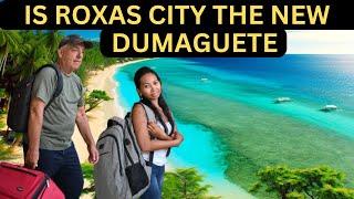 IS ROXAS CITY A BETTER AND CHEAPER PLACE TO RETIRE THAN DUMAGUETE