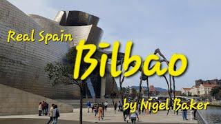 Bilbao City Guide @realspain - by Nigel Baker