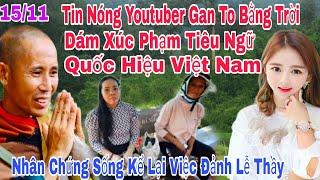 Sáng 15/11 Tin Nóng Youtuber Chi 2 Gan To Bằng Trời Dám Xúc Phạm Tiêu Ngữ Quốc Hiệu Của Việt Nam