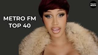 Metro Fm Top 40 | Temmuz 2024