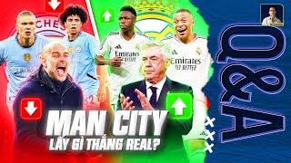 MAN CITY BẤT ỔN LÀM SAO ĐẤU LẠI REAL MADRID LÚC NÀY? | Q&A HỎI ĐÁP CÙNG BLV ANH QUÂN