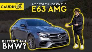 5 Things I Love About the Mercedes-AMG E63 S!