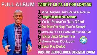 Full Album. Tanpèt La Pa La Pou Lontan. Pastor Jean Claude Derisier Zoom,  Music Official.