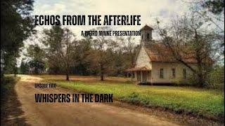 Echos From The Afterlife | S1, E2 | Whispers in the dark | Real Paranormal Investigation Documentary