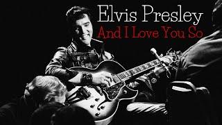 Elvis Presley - And I Love You So (SR)