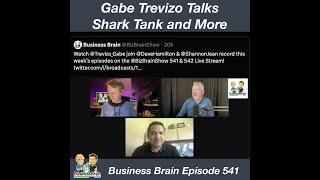 Gabe Trevizo- Winning Shark Tank and More: Business Brain 541