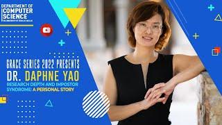 Grace Series - Virginia Tech's Dr. Daphne Yao - Research Depth & Impostor Syndrome: A Personal Story