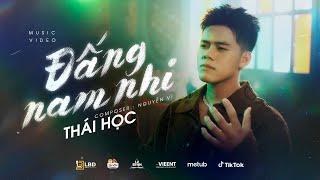 ĐẤNG NAM NHI - THÁI HỌC x NGUYỄN VĨ | MV - Đường là một đấng nam nhi chân bước đi giữa đời ngang dọc