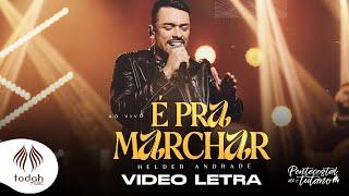 Helder Andrade | É Pra Marchar [Vídeo Letra]