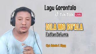 LAGU GORONTALO DILA MO BUALA Cover Fadlan Deluma (Live TikTok)