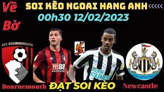 Soi Kèo Bournemouth vs Newcastle Hôm Nay | Ngoại Hạng Anh | Kèo Chuẩn Bóng Đá Hôm Nay