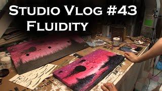 Studio Vlog 043: Fluidity