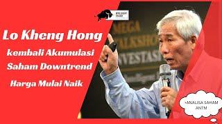 Lo Kheng Hong Kembali Lakukan Akumulasi Pada Saham Downtrend ini. Kita Ikutan Entry?