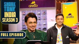 'Aretto' के Owner की बातें Sharks को क्यों नहीं भा पाईं? | Shark Tank India S3 | Full Episode