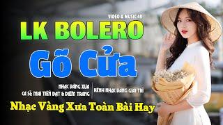 GÕ CỬA, ĐƯỜNG TÍM BẰNG LĂNG NHẠC VÀNG TRỮ TÌNH HẢI NGOẠI BOLERO TUYỂN CHỌN HAY NHẤT