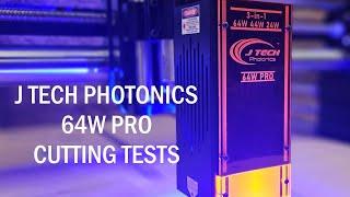 64W PRO 3-in-1 Laser Cutting Tests - J Tech Photonics