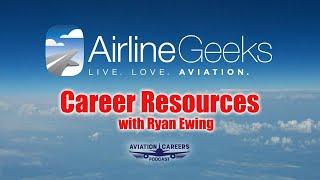 AirlineGeeks.com Career Resources with Ryan Ewing