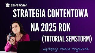 Webinar SEMSTORM: Jak stworzyć strategię contentową na 2025 rok z SEMSTORM