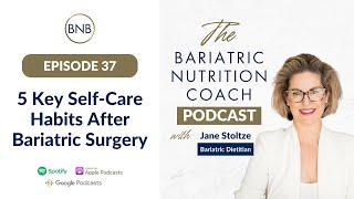 5 key self - care habits after Bariatric Surgery | The Bariatric Nutrition Coach