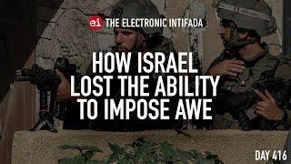 How Israel lost the ability to impose awe, with Abdaljawad Omar