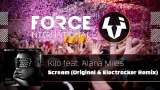 Kilo - Scream feat. Alana Miles (Original & Electrocker Remix)