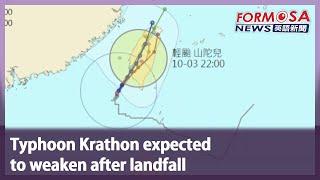 Typhoon Krathon expected to weaken after landfall｜Taiwan News