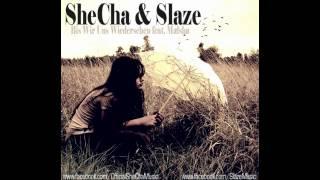 SheCha & Slaze - Bis Wir Uns Wiedersehen feat. Malsha (prod. by Teeage Beatz) + Songtext