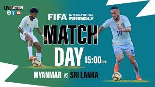 LIVE :  Myanmar vs Sri Lanka |  1 leg match | FIFA International Friendly