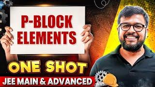 P BLOCK ELEMENTS in 1 Shot - All Concepts Covered || JEE Main & Advanced || Safar JEE