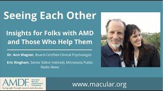Macular Degeneration: Mind, Body, Spirit - Seeing Each Other