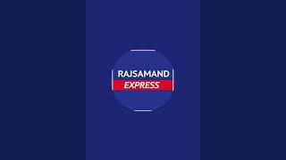 Rajsamand Express is live