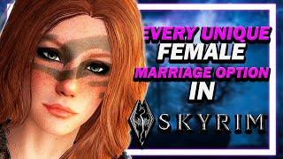 Every Unique Skyrim Female Marriage Options