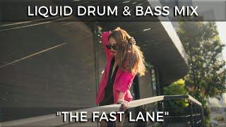 ► Liquid Drum & Bass Mix - "The Fast Lane" - July 2024