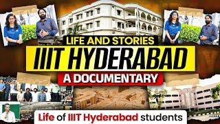 Life and Stories | IIIT HYDERABAD | A documentary | Life of IIIT Hyderabad students