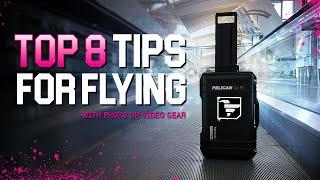 Top 8 Tips For Flying With Photo or Video Gear