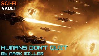 Humans Don't Quit and That Cost Us the War | HFY | A Sci-Fi Short Story