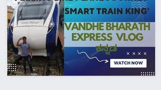 Vandhe Bharath Express Vlog Chennai Bangalore Mysore  #SMARTTRAINKING #VANDHEBHARATH