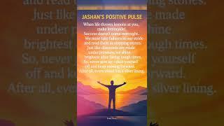 #Positive vibes#motivation | Jashan's positive pulse