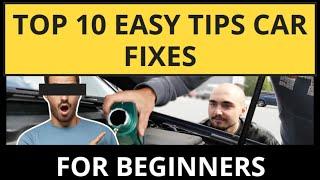 Top 10 Easy Tips Car Fixes for Beginners Your Car DIY